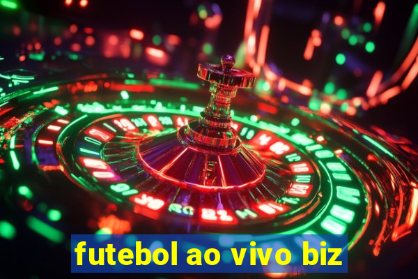 futebol ao vivo biz